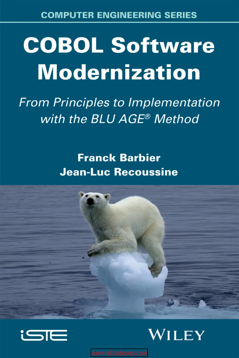 COBOL Software Modernization: From Principles to Implementation with the BLU AGE® Method