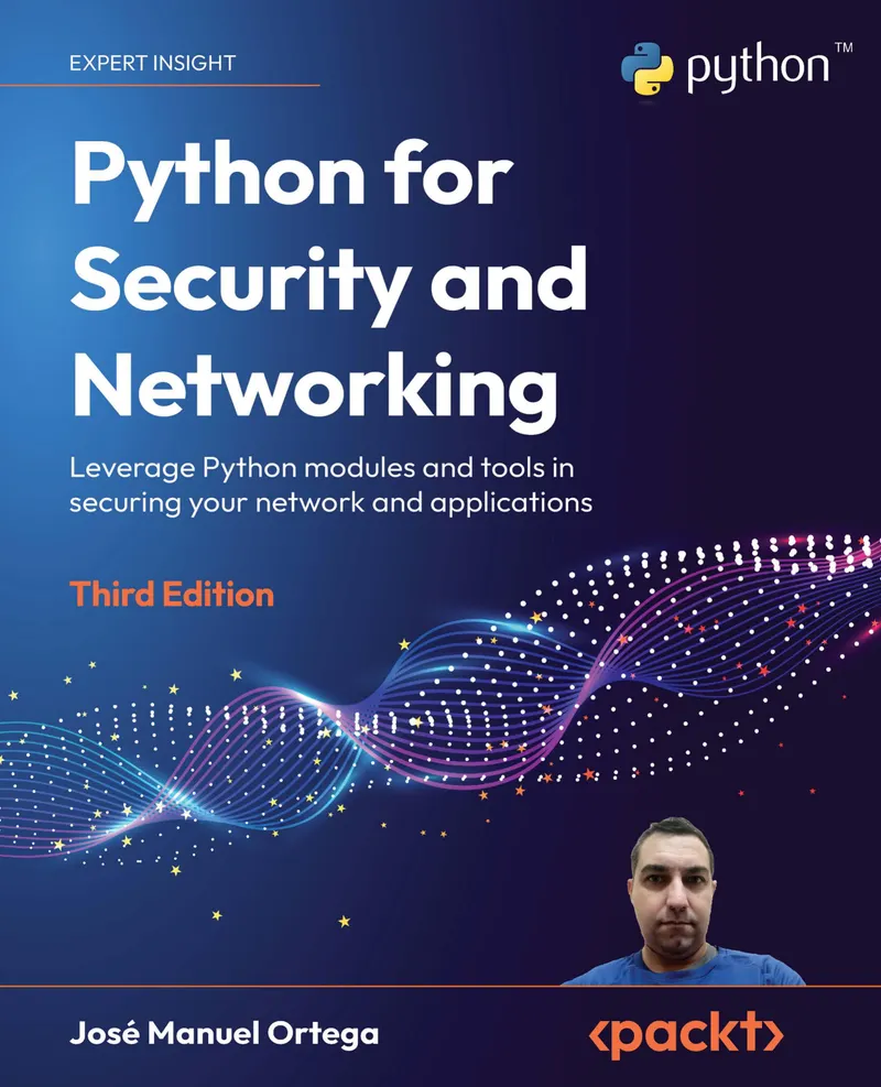 Python for Security and Networking. Third Edition. Leverage Python modules and tools in securing your network and applications