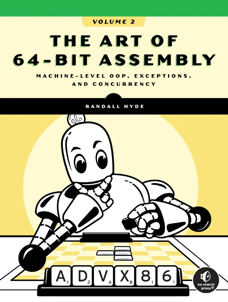 The Art of 64-Bit Assembly, Volume 2: Machine-Level OOP, Exceptions, and Concurrency