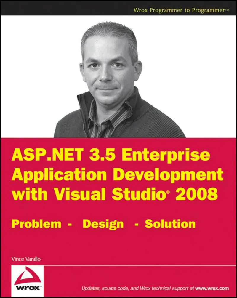 ASP.NET 3.5 Enterprise Application Development with Visual Studio 2008: Problem – Design – Solution
