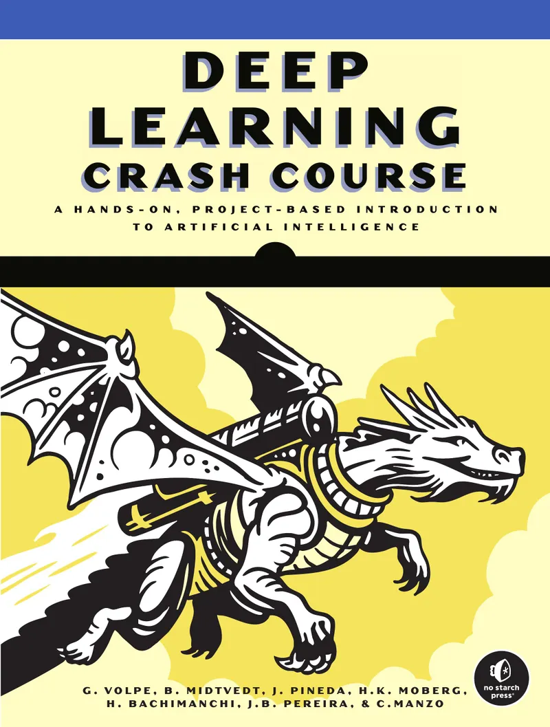 Deep Learning Crash Course: A Hands-On, Project-Based Introduction to Artificial Intelligence