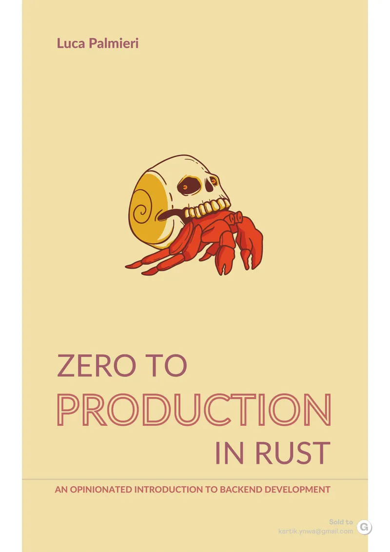 Zero to Production in Rust: An Opinionated Introduction to Backend Development