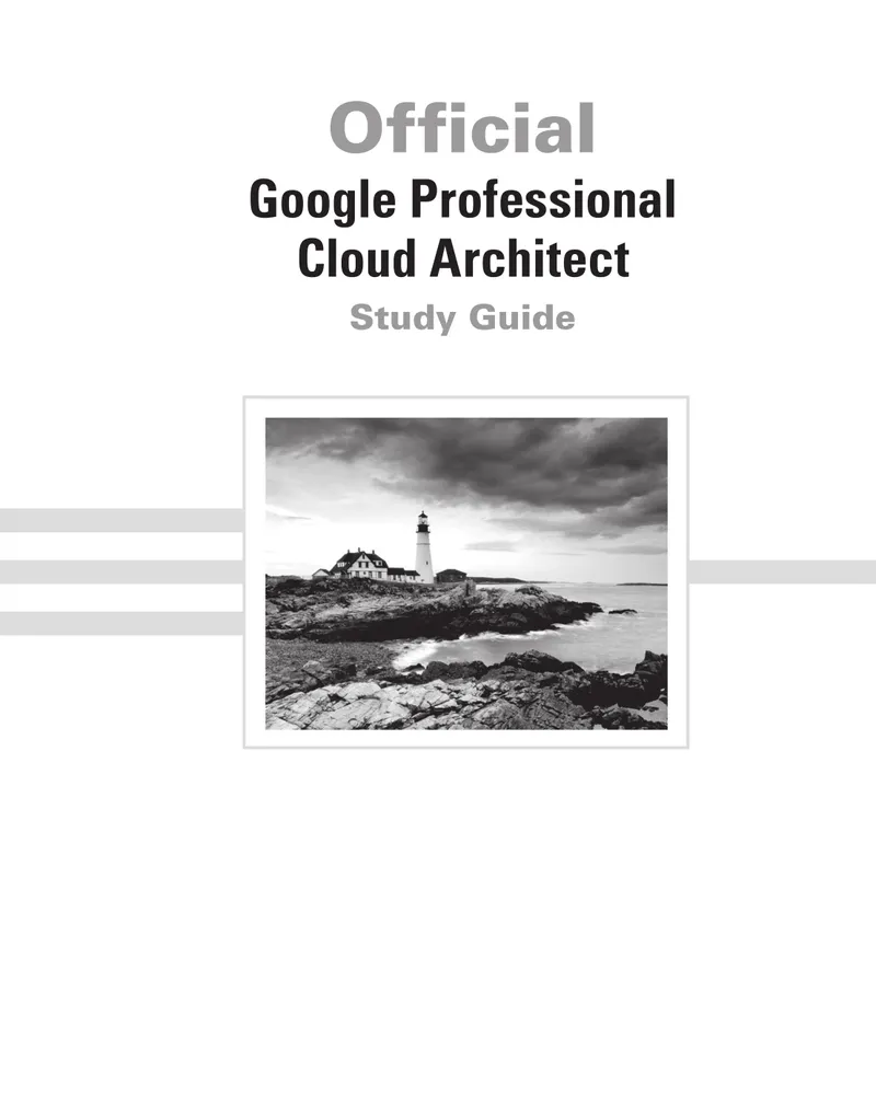 Official Google Professional Cloud Architect Study Guide