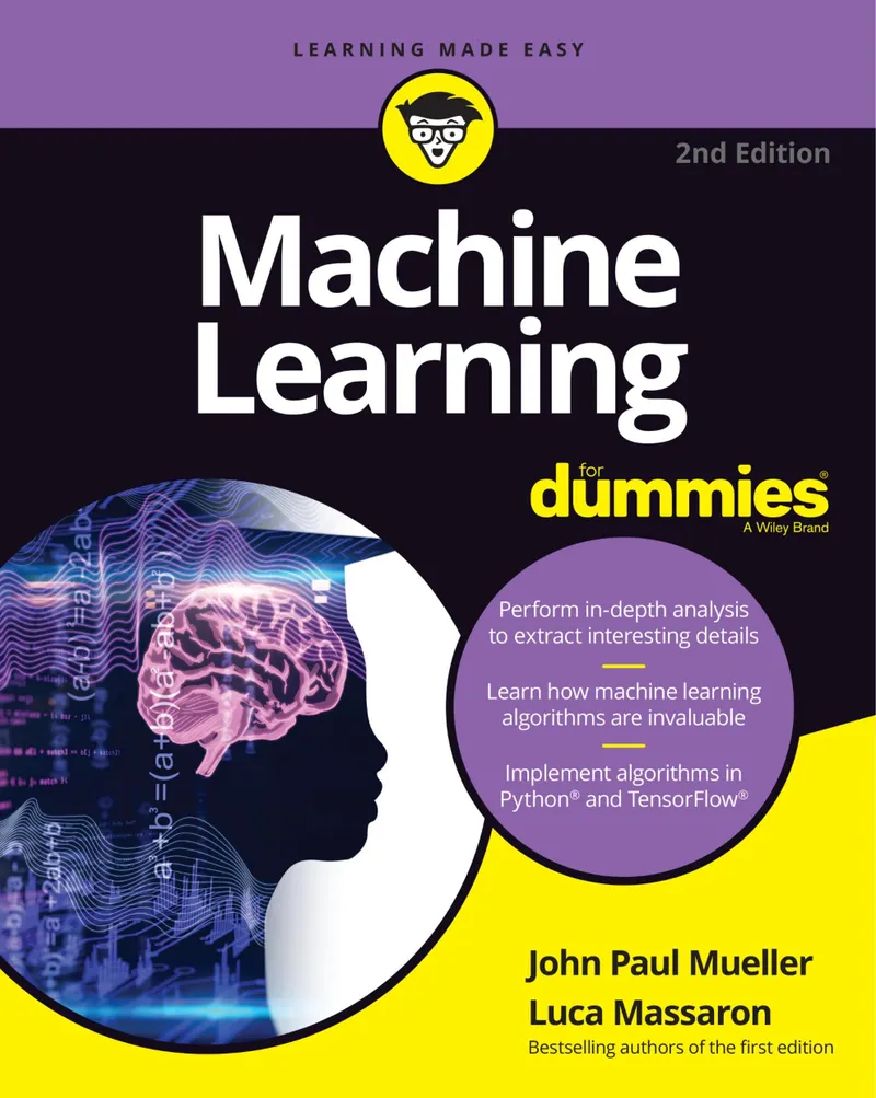Mueller J. P., Massaron L. - Machine Learning For Dummies, 2nd Edition - 2021