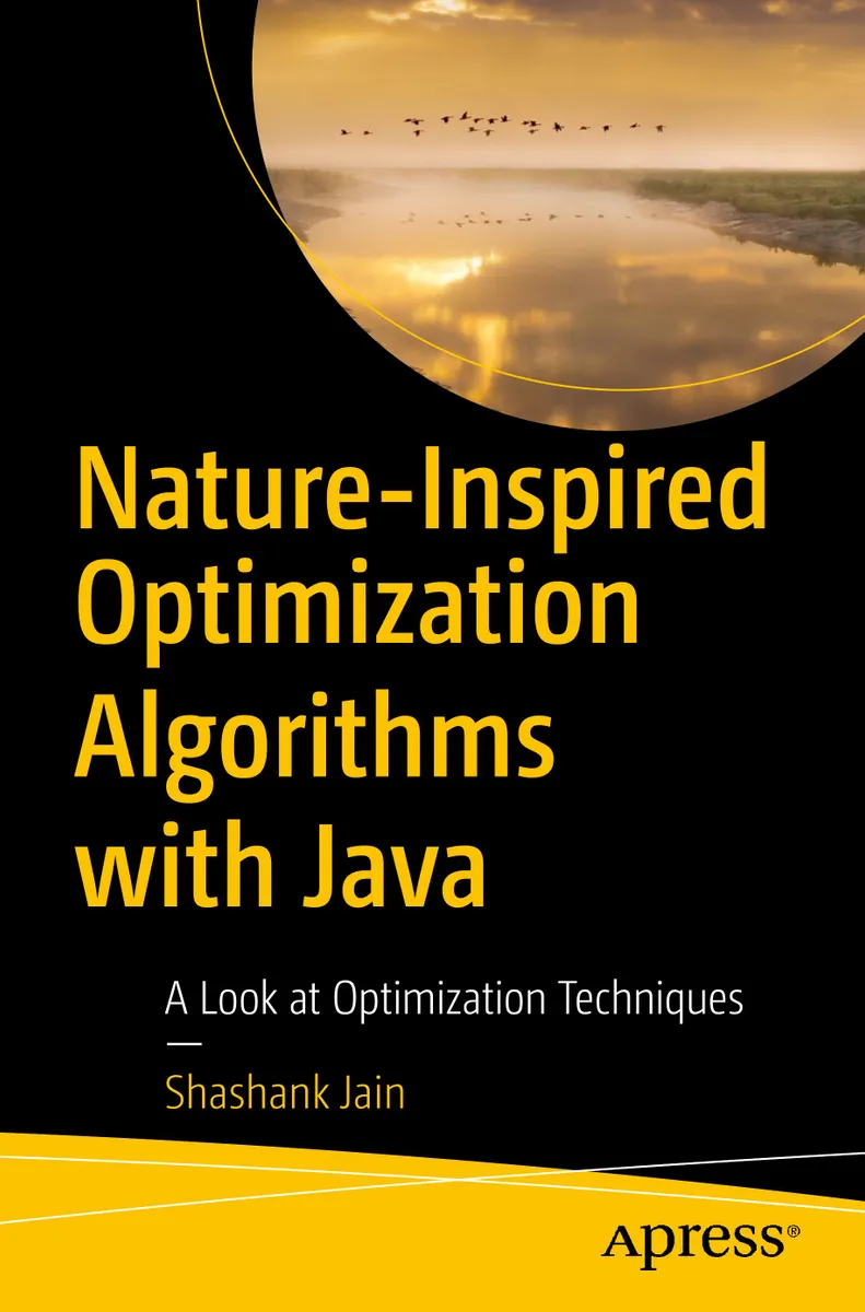 Nature-Inspired Optimization Algorithms with Java: A Look at Optimization Techniques