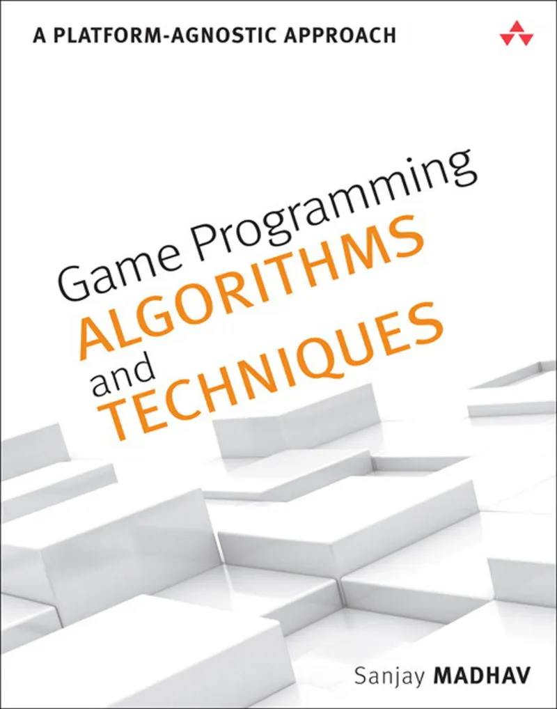 Game Programming Algorithms and Techniques: A Platform-Agnostic Approach
