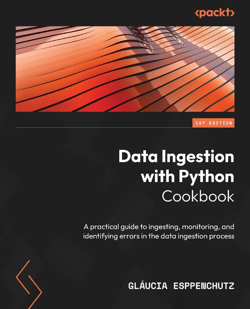Data Ingestion with Python Cookbook