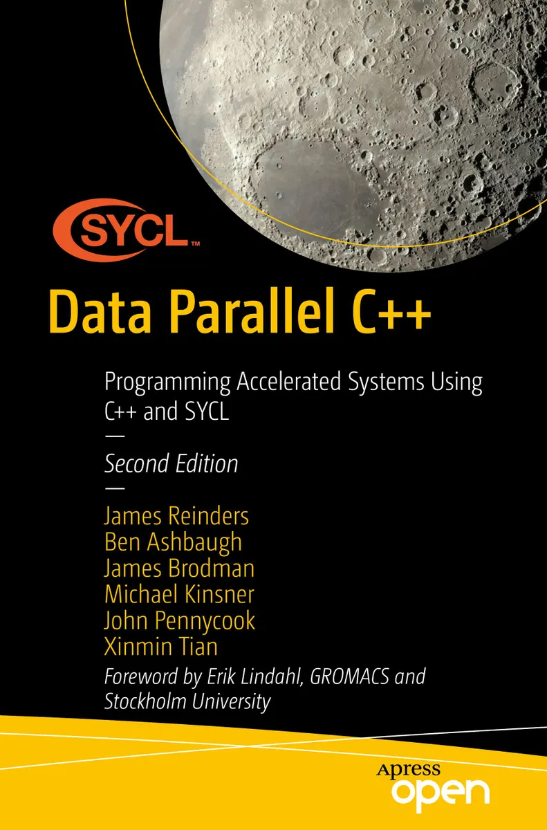 Data Parallel C++: Programming Accelerated Systems Using C++ and SYCL, Second Edition
