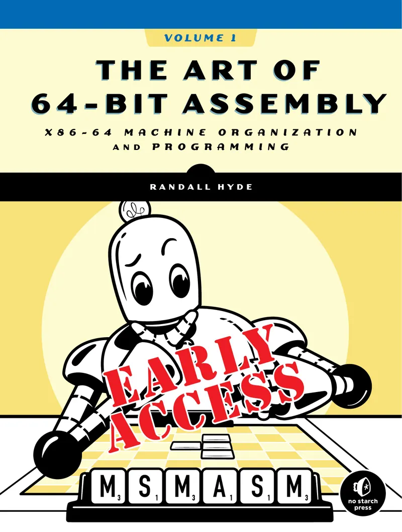 The Art of 64-Bit Assembly, Volume 1: x86-64 Machine Organization and Programming