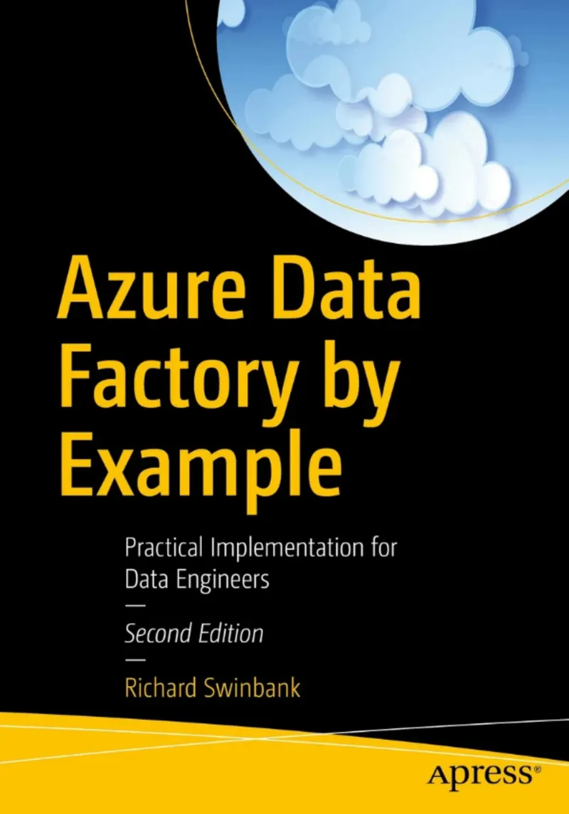 Azure Data Factory by Example: Practical Implementation for Data Engineers, Second Edition