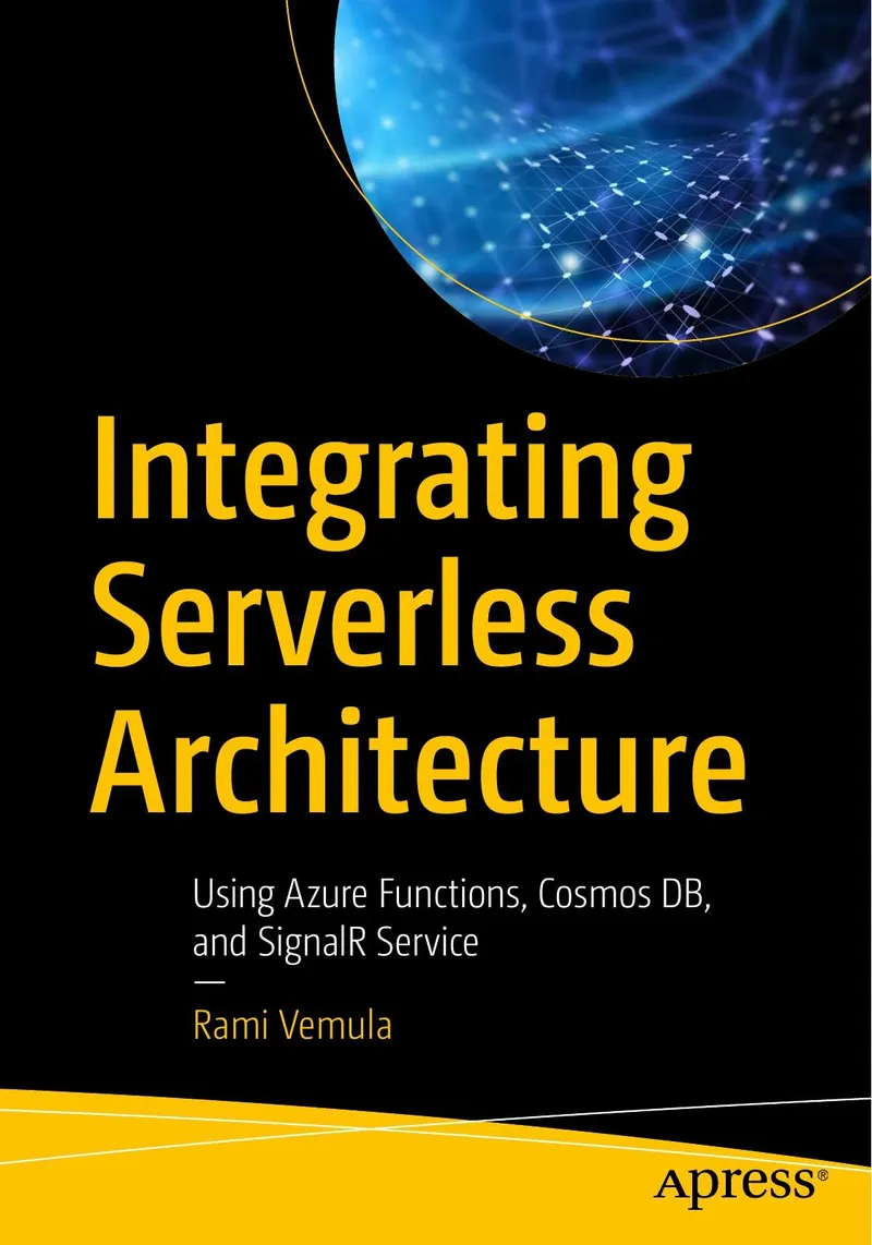 Integrating Serverless Architecture: Using Azure Functions, Cosmos DB, and SignalR Service