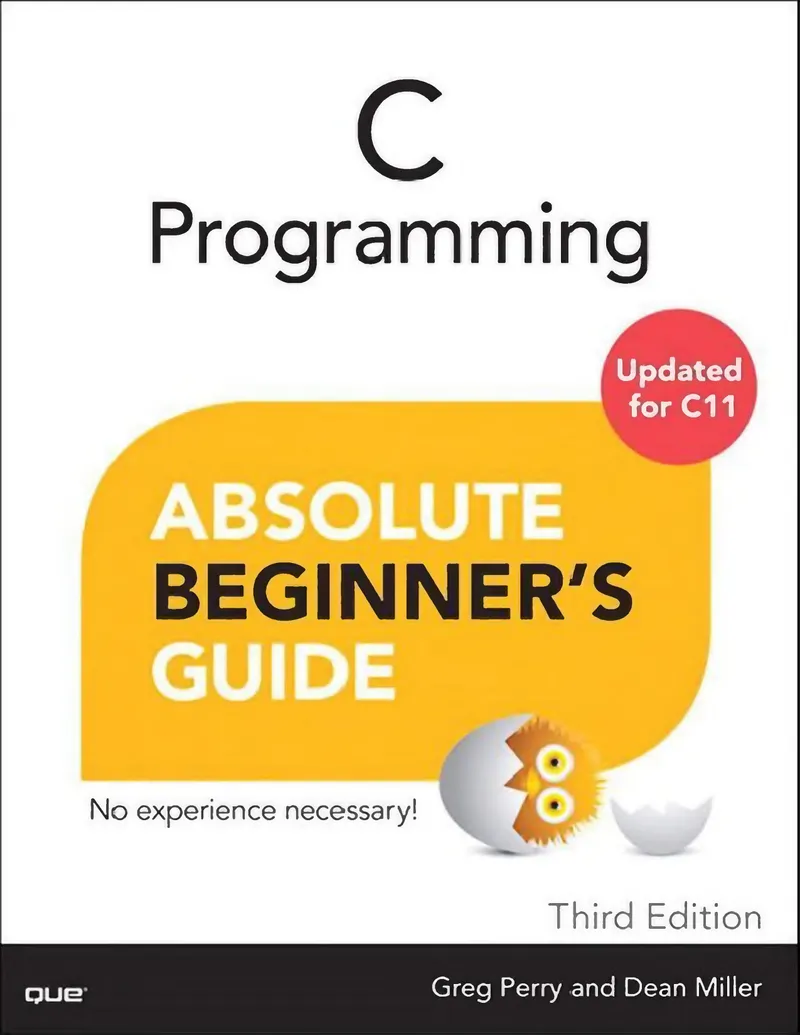 C Programming Absolute Beginner's Guide, Third Edition