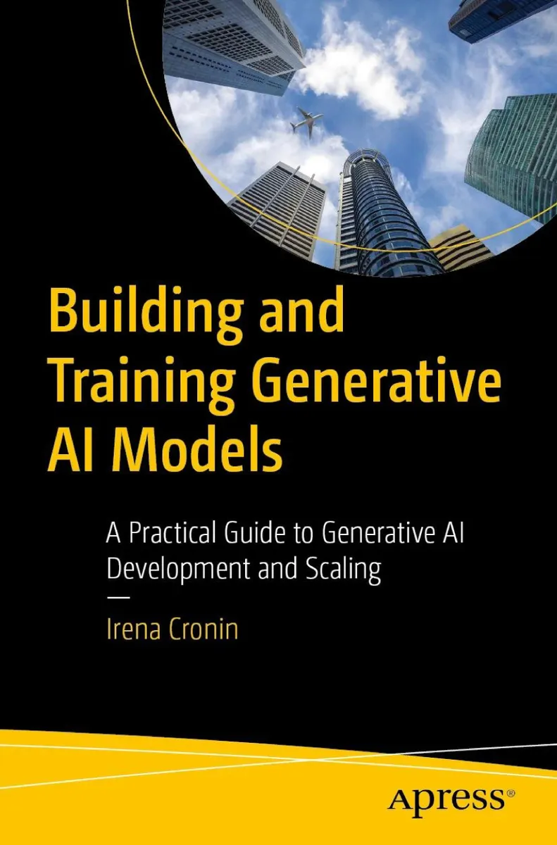 Building and Training Generative AI Models: A Practical Guide to Generative AI Development and Scaling