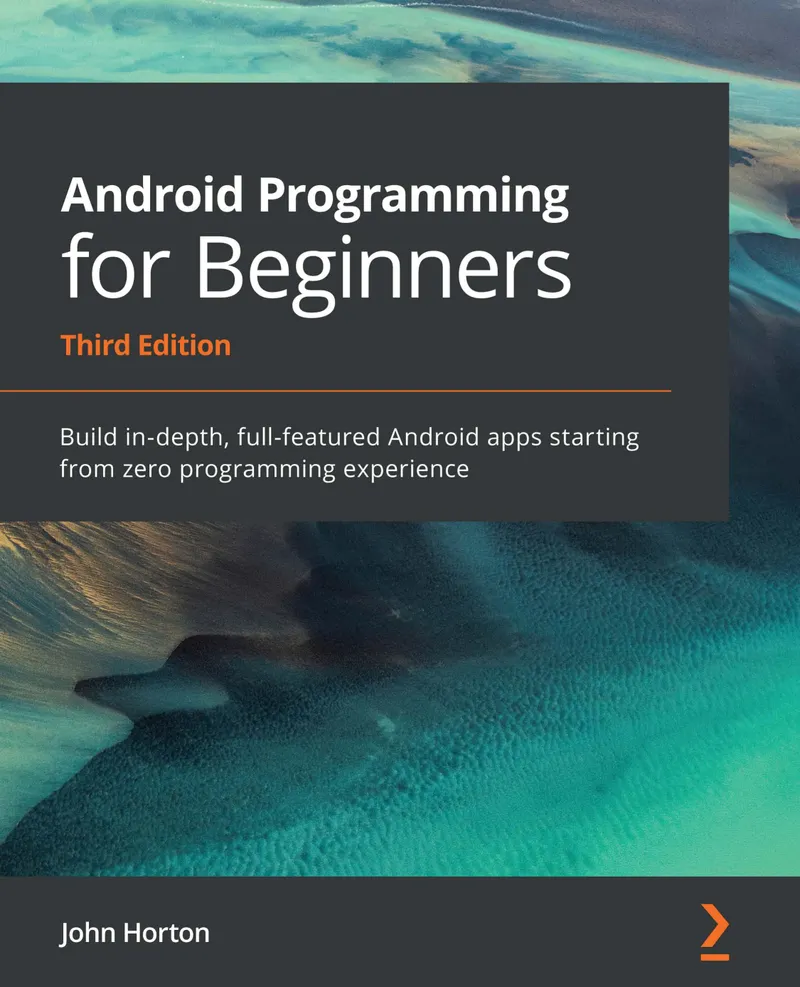 Android Programming for Beginners: Third Edition