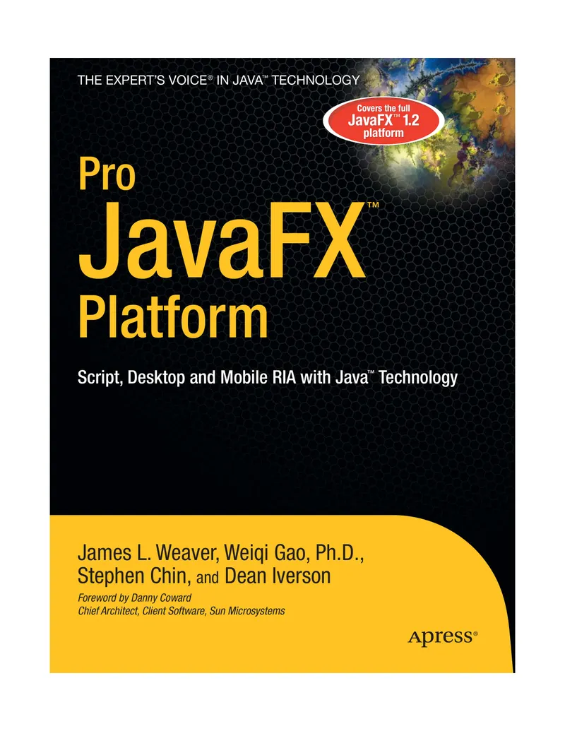 Pro JavaFX™ Platform: Script, Desktop and Mobile RIA with Java™ Technology