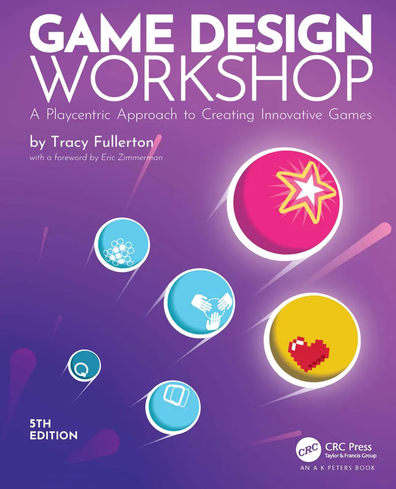 Game Design Workshop: A Playcentric Approach to Creating Innovative Games, Fifth Edition